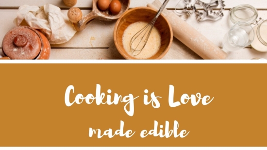 Cooking is Love made edible